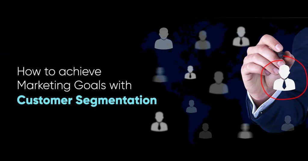 How to achieve marketing goals with consumer segmentation