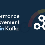 Performance improvement tips in kafka- 1