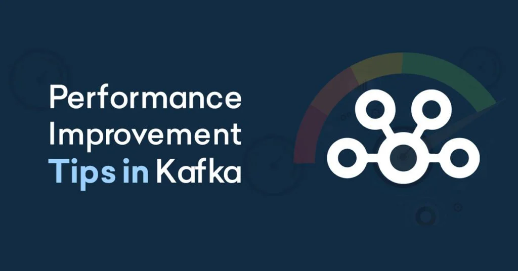 Performance improvement tips in kafka- 1