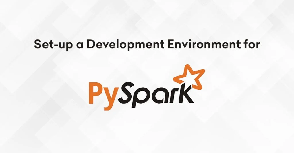 Set-up a development environment for pyspark