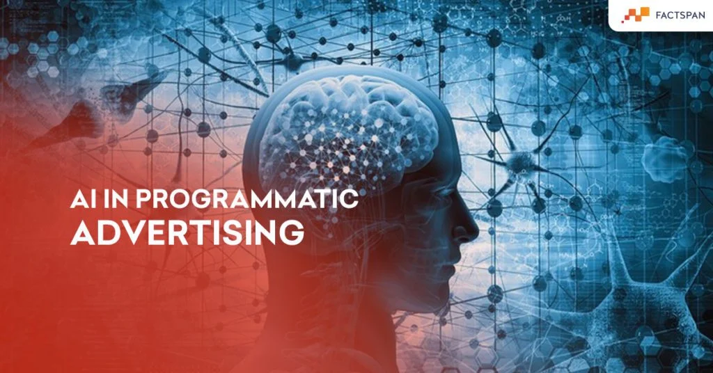 AI in Programmatic Advertising- Breaking a New Ground