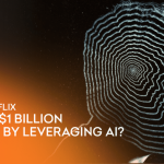 How Netflix Save $1 Billion a Year with AI?