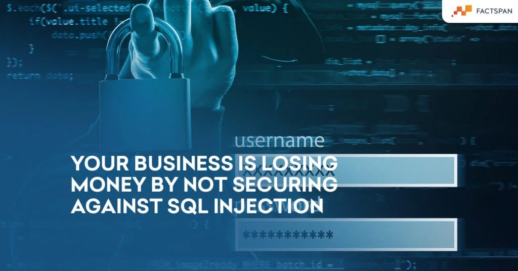 Your Business is Losing Money by Not Securing Against SQL Injection