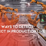 4 Best Ways to Detect a Defect in Production Line