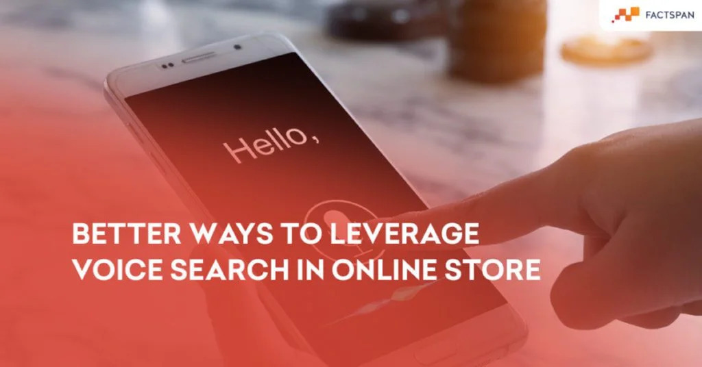 Better Ways To Leverage Voice Search in Online Store